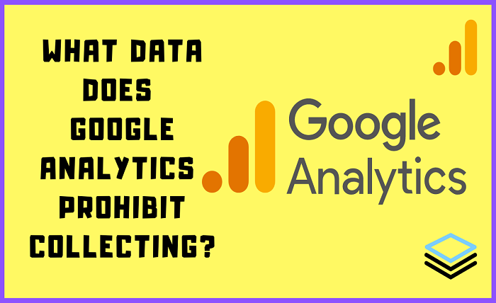 What Data Does Google Analytics Prohibit Collecting